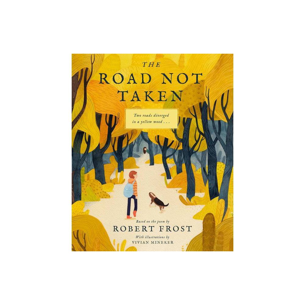 The Road Not Taken - by Robert Frost (Hardcover) -