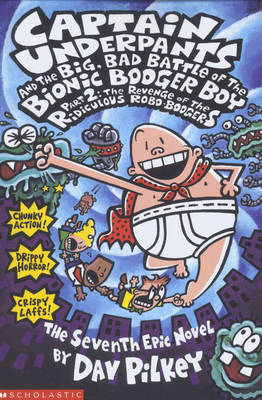 Captain Underpants #7: the Big, Bad Battle of the Bionic Booger Boy Part Two - t