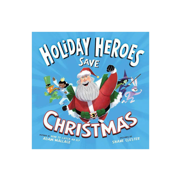 Holiday Heroes Save Christmas  the -