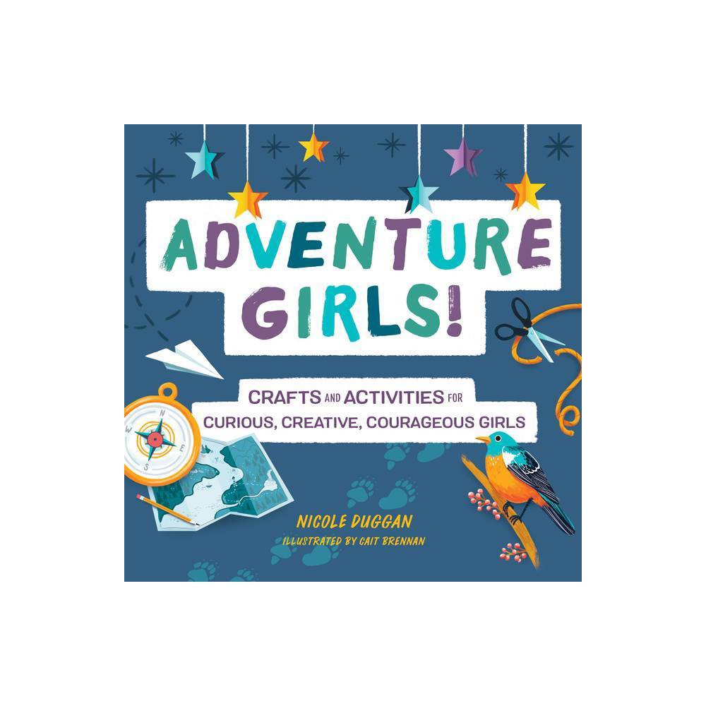 Adventure Girls! - by Nicole Duggan (Paperback) -