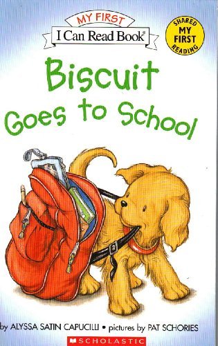 Biscuit Goes to School [with C - Alyssa Satin Capucilli