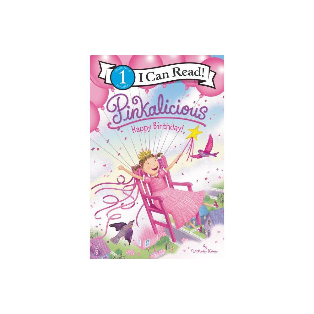Victoria Kann Pinkalicious: Happy Birthday! (Paperback) -