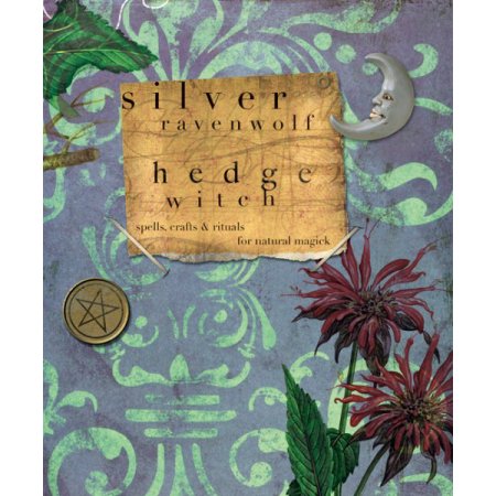 HedgeWitch: Spells, Crafts & Rituals for Natural Magick - Silver Ravenwolf