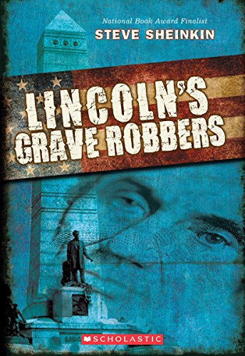 Lincolns Grave Robbers - Steve Sheinkin