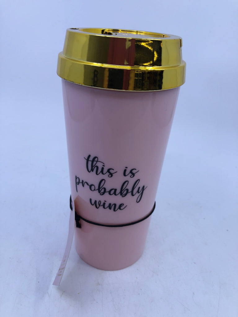 NEW "THIS IS PROBABLY WINE" PLASTIC PINK/GOLD.