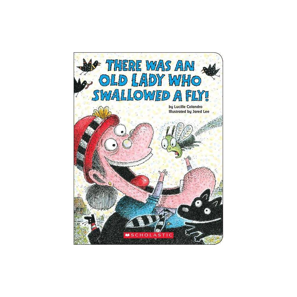 There Was an Old Lady Who Swallowed a Fly! (Board Book), by Lucille Colandro -