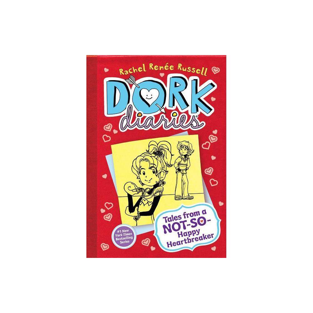 Tales from a Not-So-Happy Heartbreaker (Dork Diaries, Bk.