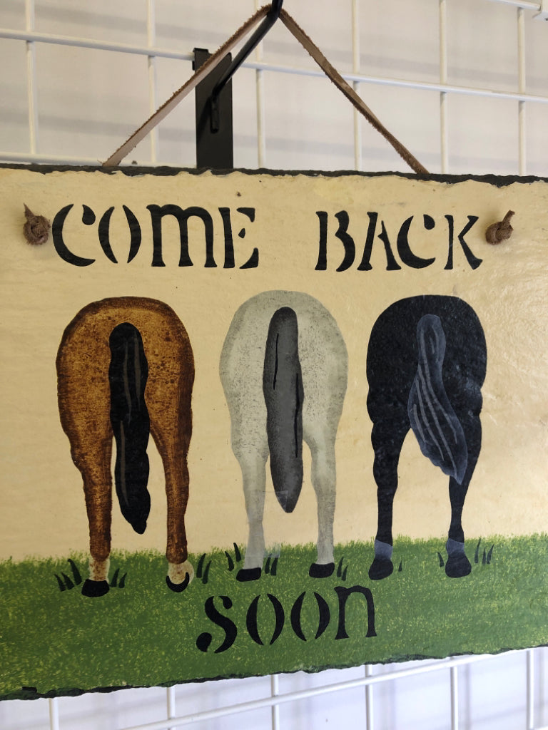 COME BACK SOON SLATE W/HORSES SLATE WALL HANGING.
