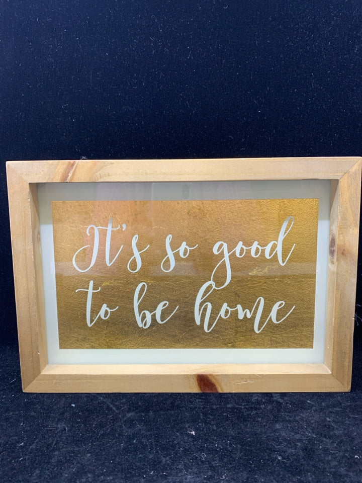 IT'S SO GOOD TO BE HOME -GOLD WALL HANGING W/WOOD FRAME.