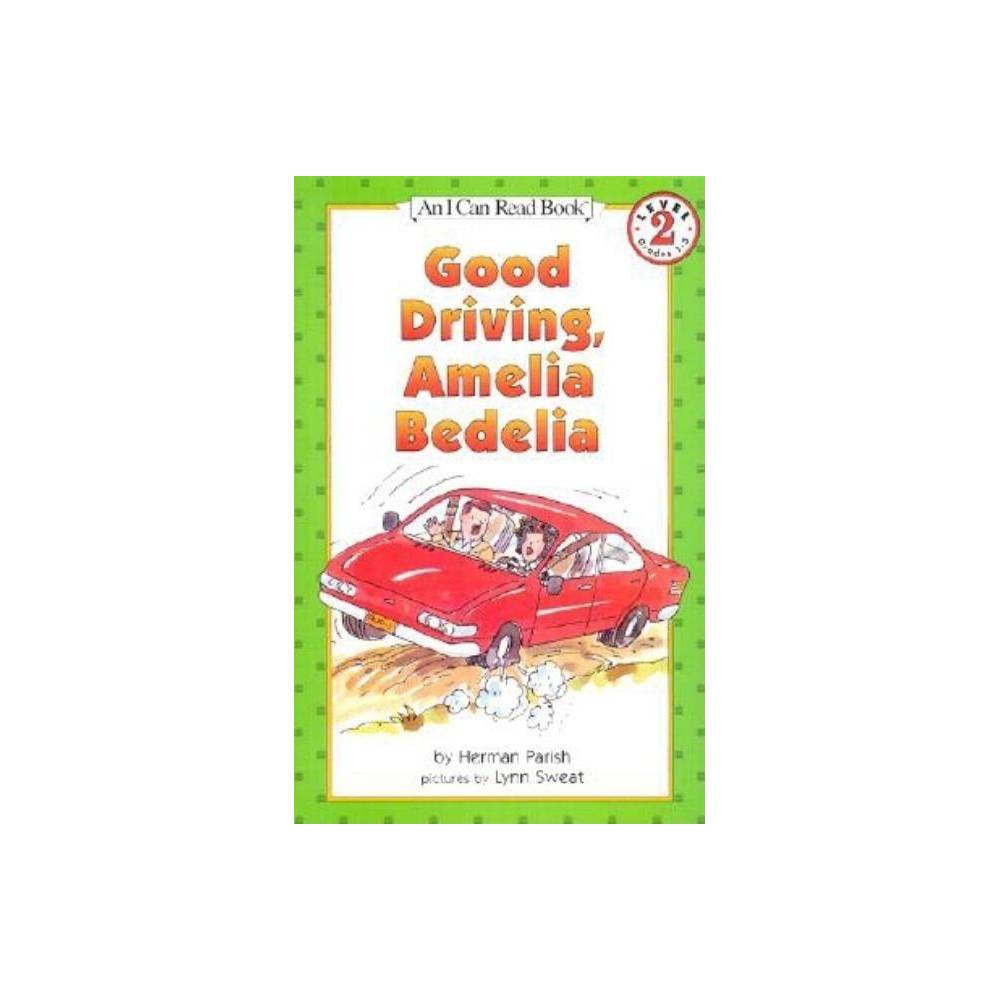 Good Driving, Amelia Bedelia - (I Can Read Level 2) by Herman Parish (Paperback)