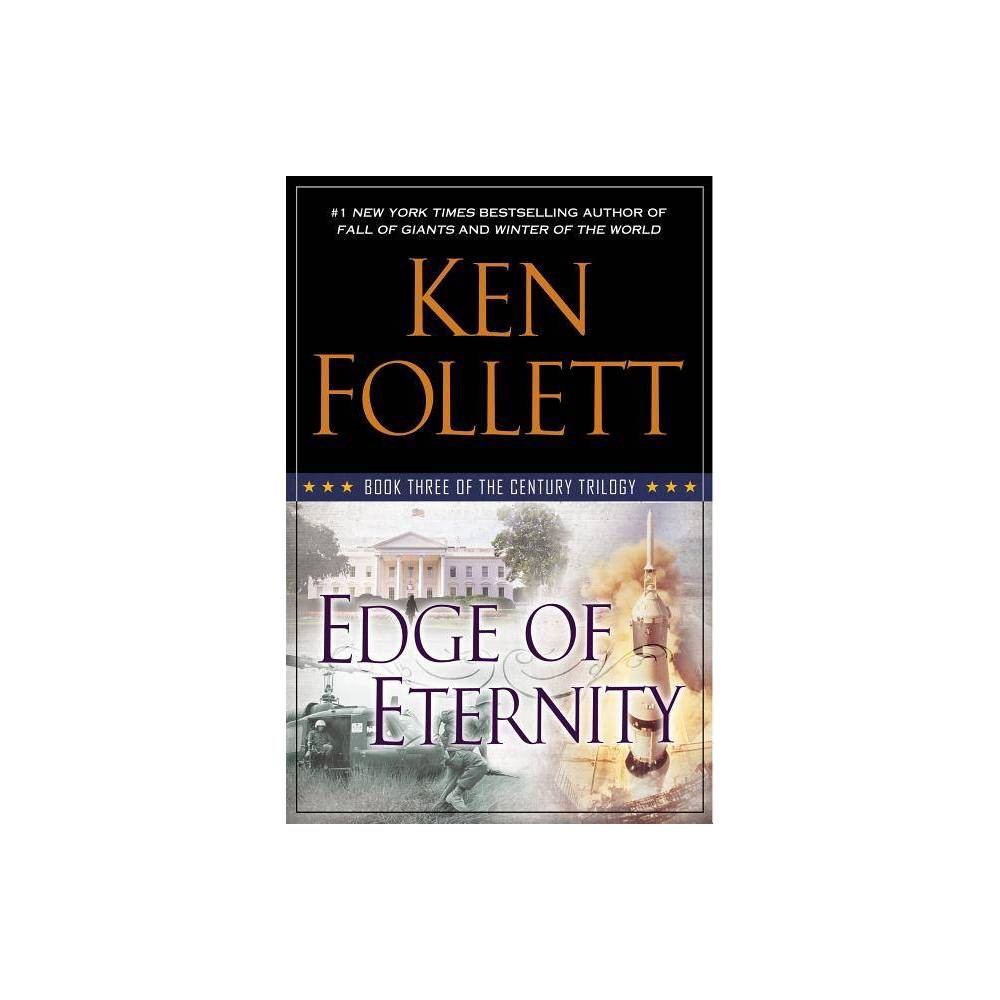 Century Trilogy: Edge of Eternity (Hardcover) - Follett, Ken