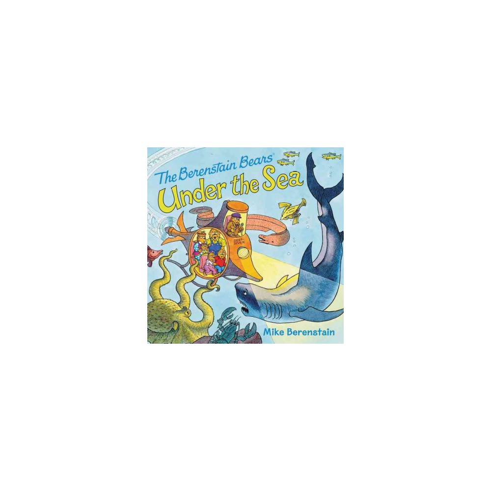 The Berenstain Bears Under the Sea by Mike Berenstain - Mike Berenstain