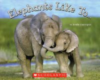 Elephants Like to.