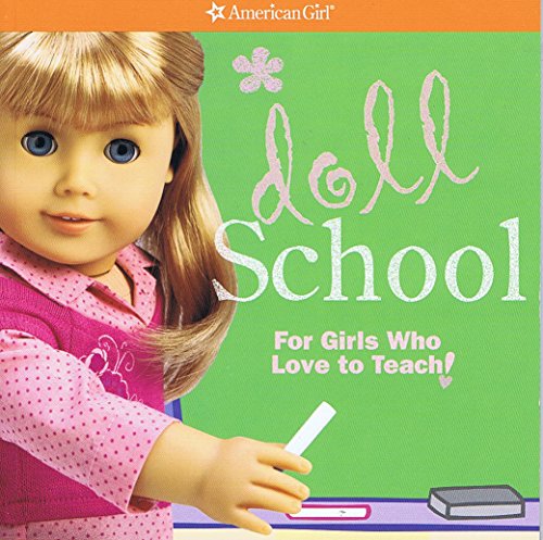 Doll School: for Girls Who Love to Teach! (American Girl) - American Girl