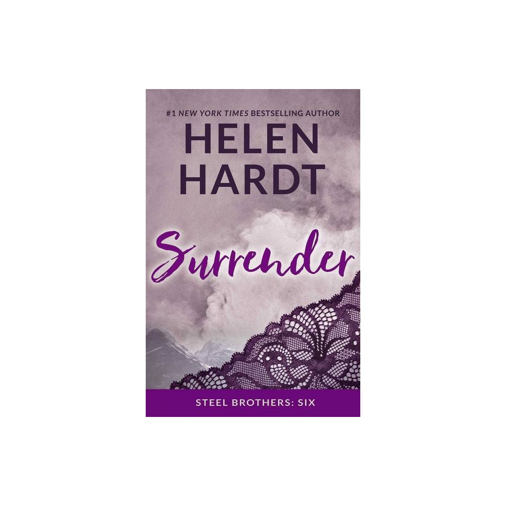 Surrender (Steel Brothers Saga Book 6, 6) - Hardt, Helen