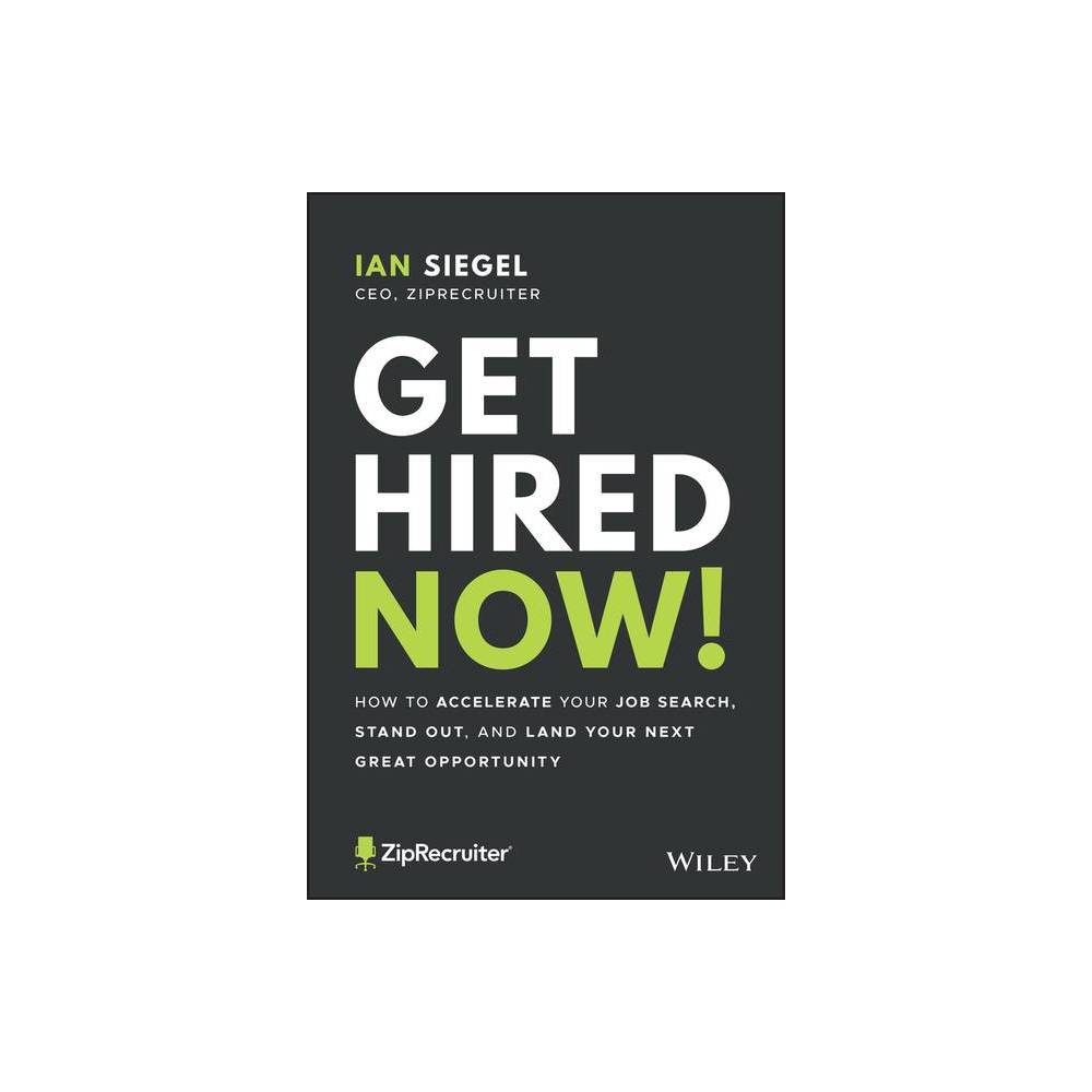 Get Hired Now! How to Accelerate Your Job Search, -