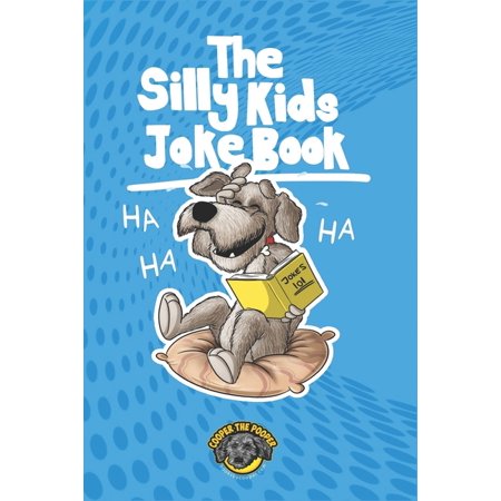The Silly Kids Joke Book: 500+ Hilarious Jokes That Will Make You Laugh Out Loud