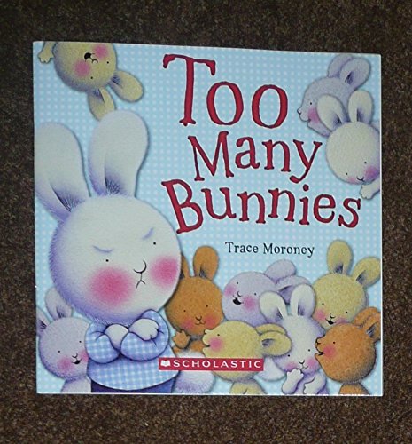 Too Many Bunnies Trace Moroney [Used - Good] [Softcover] - Trace Moroney