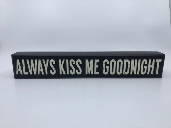 ALWAYS KISS ME GOODNIGHT BLOCK SIGN.