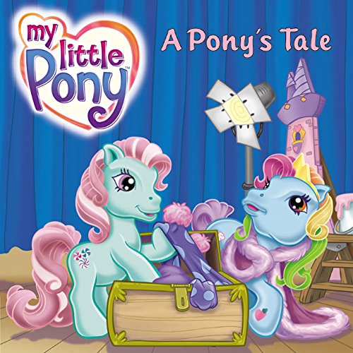 A Pony's Tale (My Little Pony) Huelin, Jodi; Edwards, Ken [Illustrator] [Used -
