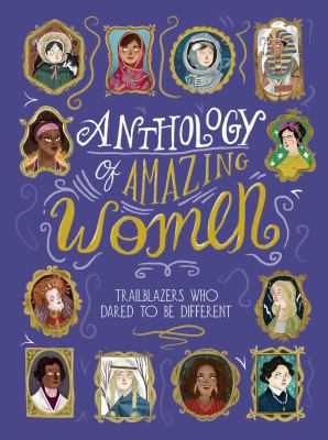 Anthology of Amazing Women : Trailblazers Who Dared to Be Different (Hardcover)