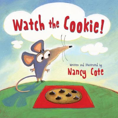 Watch the Cookie!- Nancy Cote