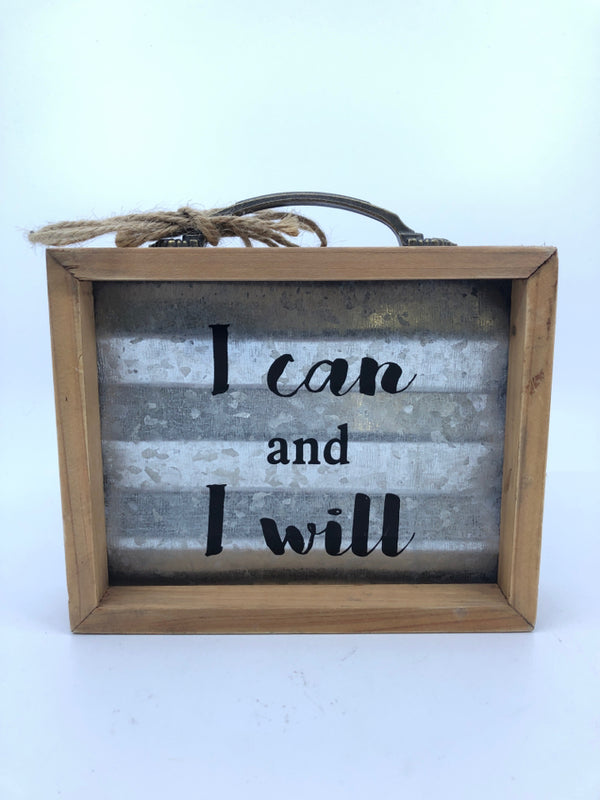 I CAN AND I WILL GALVANIZED SIGN.