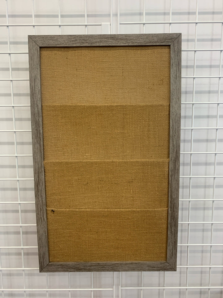 GREY FRAME W/ BURLAP INSIDE MEMO BOARD WALL ART.