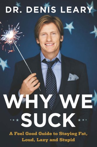Why We Suck : a Feel Good Guide to Staying Fat, Lo - Dr.