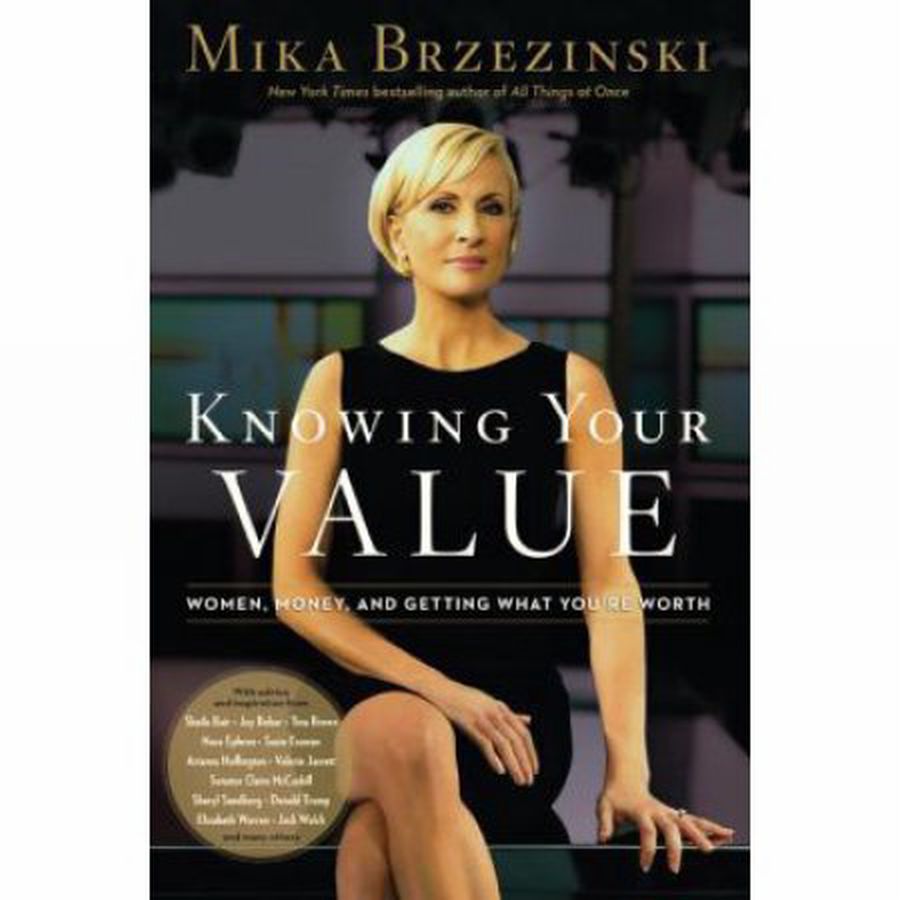 Knowing Your Value: Women, Money and Getting What You're Worth - Brzezinski, Mik