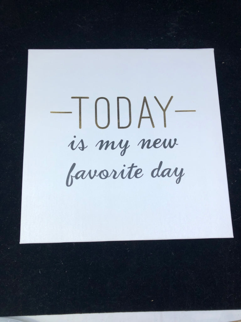 TODAY IS MY NEW FAVORITE DAY CANVAS WALL ART.