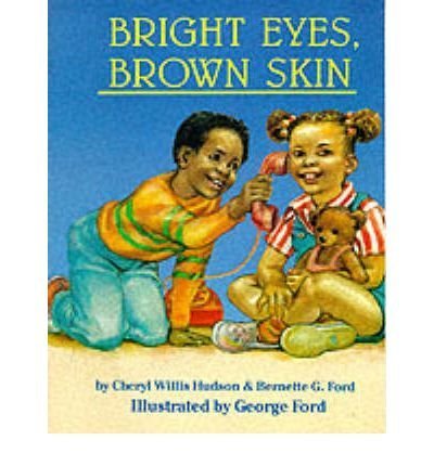 Bright Eyes, Brown Skin - Cheryl Willis Hudson; Bernette G.