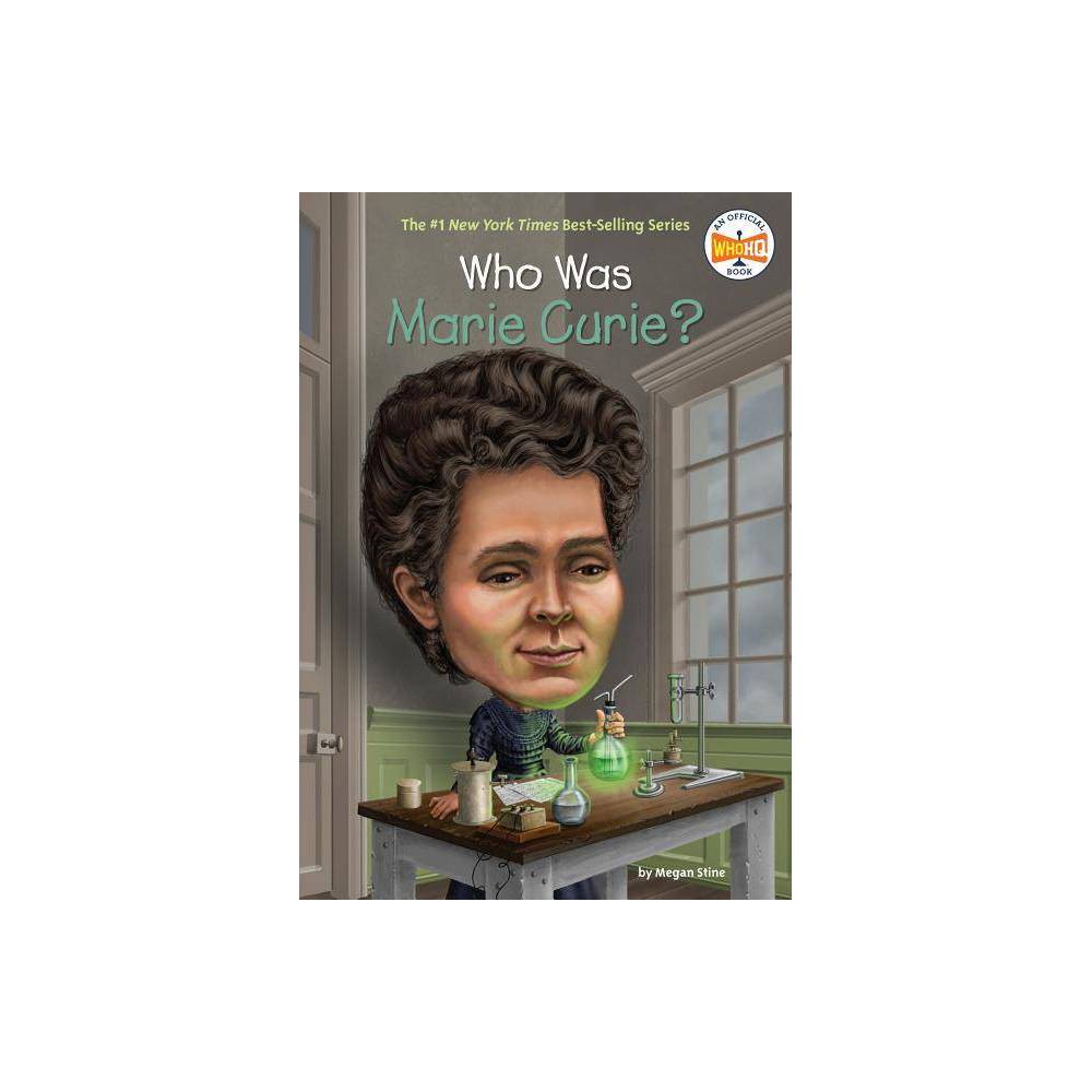 Who Was Marie Curie? (Paperback) - Stine, Megan, Who HQ