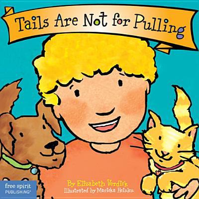 Tails Are Not for Pulling - Verdick, Elizabeth / Heinlen, Marieka
