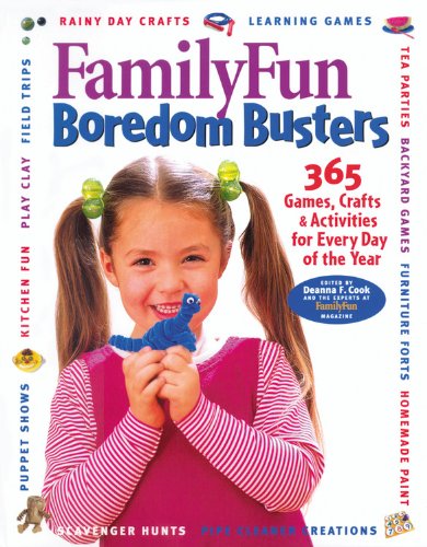 Family Fun Boredom Busters : 365 Games  Crafts  & Activities for Every Day of th