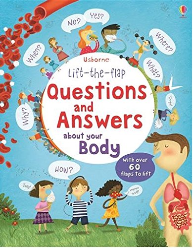 Lift-the-Flap Questions and Answers About Your Body IR - Katie Daynes