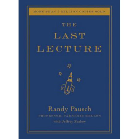 Last Lecture - Pausch, Randy / Zaslow, Jeffrey