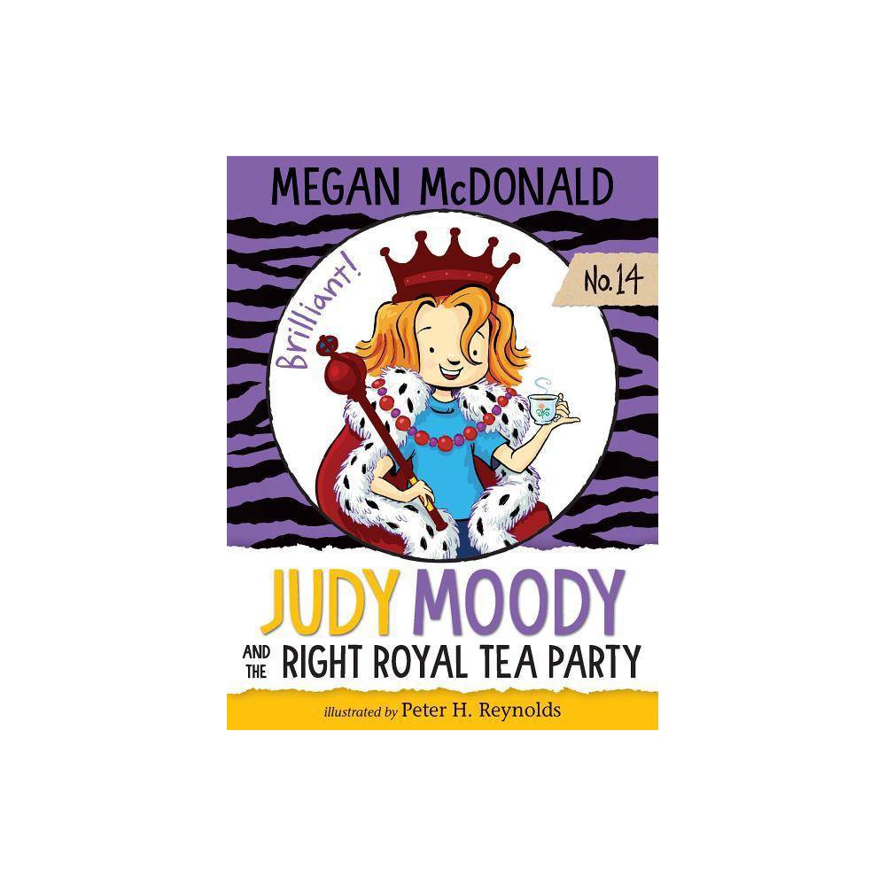 Judy Moody and the Right Royal Tea Party McDonald, Megan; Reynolds, Peter H.