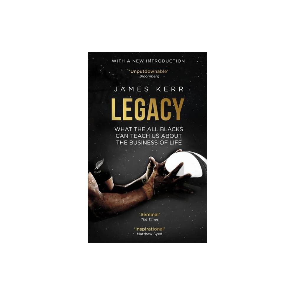 Legacy What The All Blacks Can Teach Us About The.