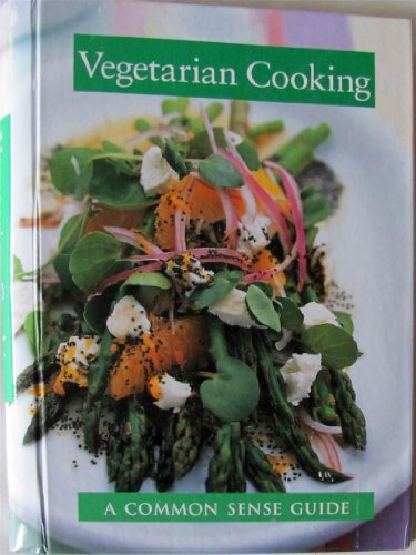 Vegetarian Cooking: a Common Sense Guide - Staff of Murdoch Books