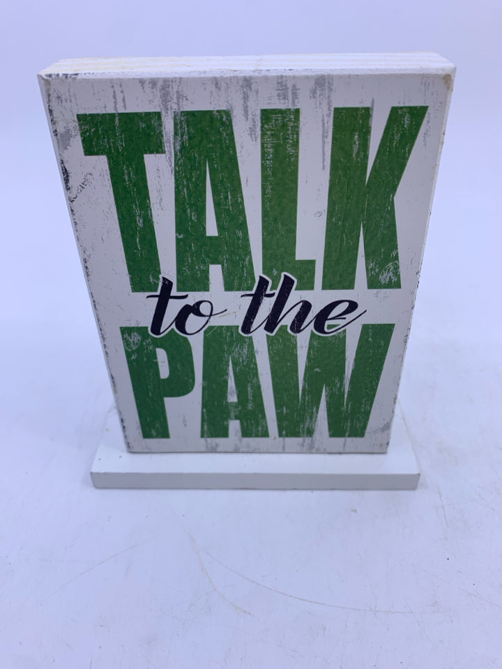 TALK TO THE PAW SIGN.