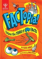 Factopia! Factopia!: Follow the Trail of 400 Facts.