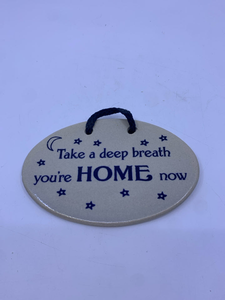 "TAKE A DEEP BREATH YOUR HOME" OVAL POTTERY SIGN.