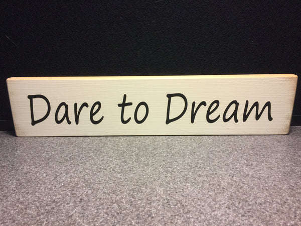 Dare To Dream Wood Sign