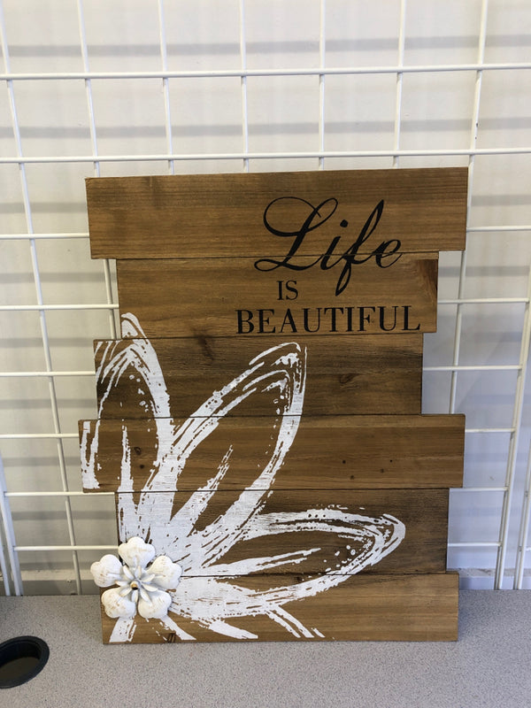 "LIFE IS BEAUTIFUL" WOOD WALL HANGING W/ WITH FLOWER.