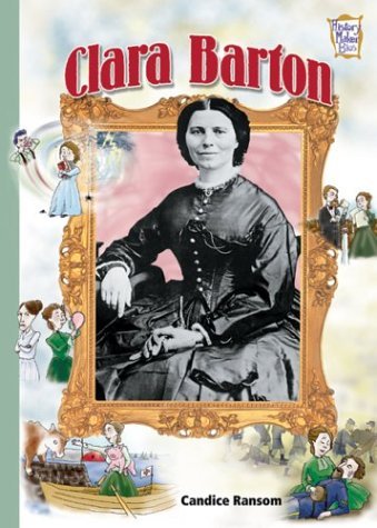 Clara Barton (History Maker Bios) - Candice F.