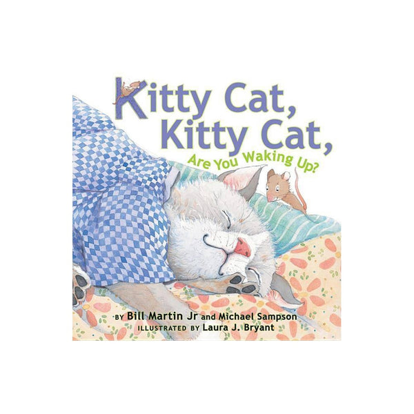 Kitty Cat, Kitty Cat, Are You Waking up? - Bill Martin Jr.