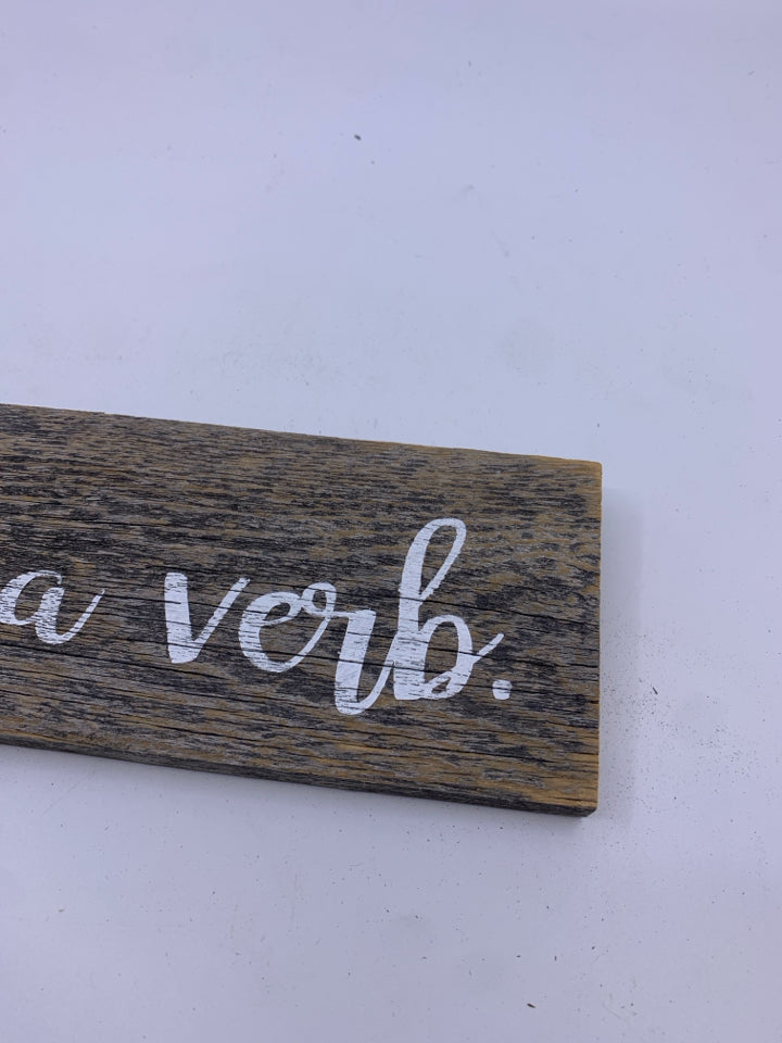 "LOVE IS A VERB" WOOD SIGN.
