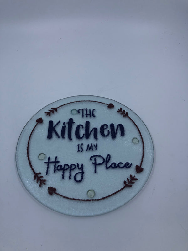 KITCHEN IS MY HAPPY PLACE GLASS TRIVET PLATE.