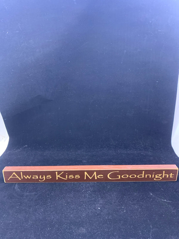 "ALWAYS KISS ME GOODNIGHT" PRIMITIVE BLOCK SIGN.
